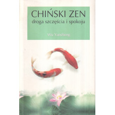 Chiński zen : droga do szczęścia i spokoju